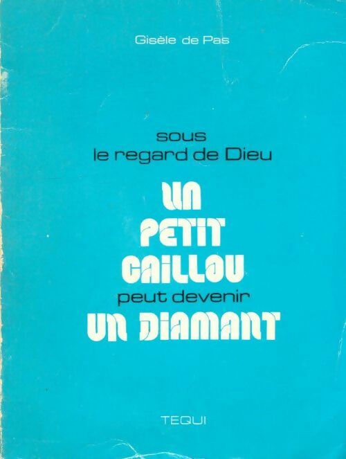 Livrenpoche : Sous le regard de Dieu un petit caillou peut devenir un diamant - Gisèle De Pas - Livre