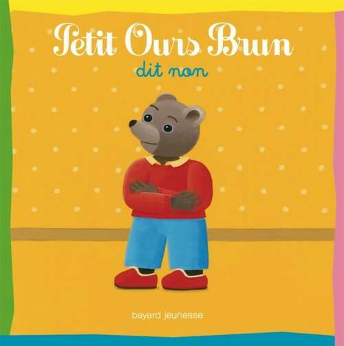 Livrenpoche : Petit Ours Brun dit non - Marie Aubinais - Livre