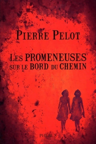 Livrenpoche : Les promeneuses sur le bord du chemin - Pierre Pelot - Livre