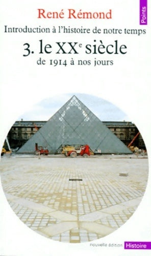 Livrenpoche : Introduction à l'histoire de notre temps Tome III : Le XXe siècle - René Rémond - Livre