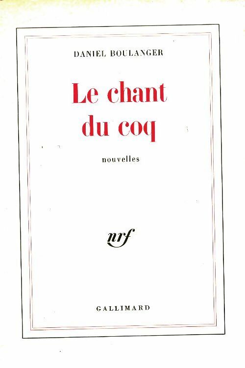 Livrenpoche : Le chant du coq - Daniel Boulanger - Livre