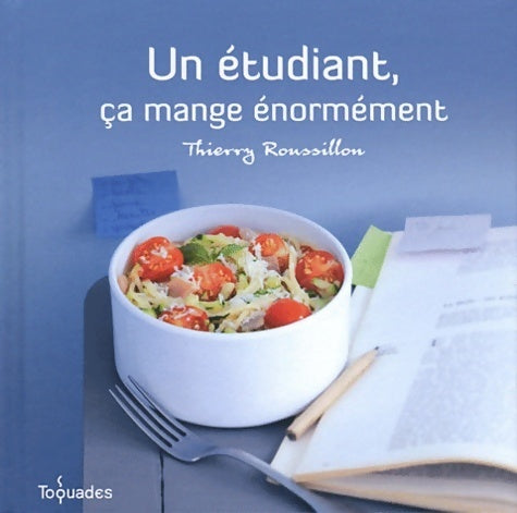 Livrenpoche : Un étudiant ça mange énormément - Thierry Roussillon - Livre