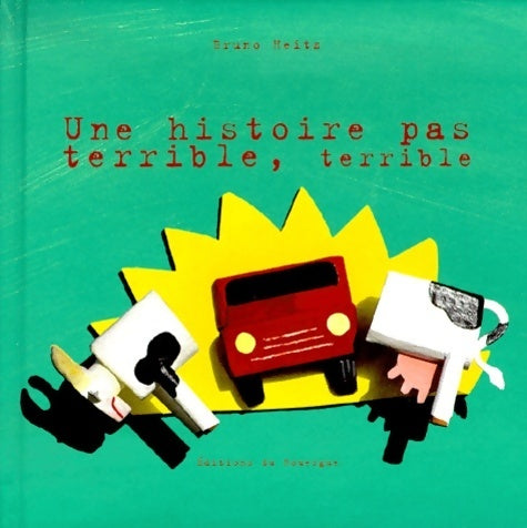 Livrenpoche : Une histoire pas terrible, terrible - Bruno Heitz - Livre