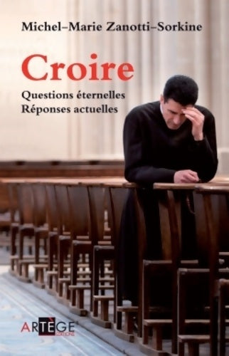 Livrenpoche : Croire : Questions éternelles, réponses actuelles - Michel-Marie Zanotti-Sorkine - Livre