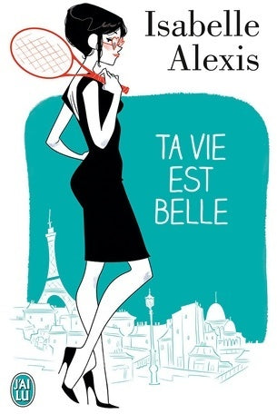 Livrenpoche : Ta vie est belle - Isabelle Alexis - Livre