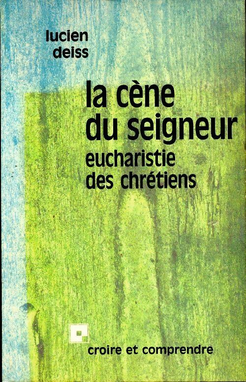 Livrenpoche : La cène du seigneur : Eucharistie des chrétiens - Lucien Deiss - Livre