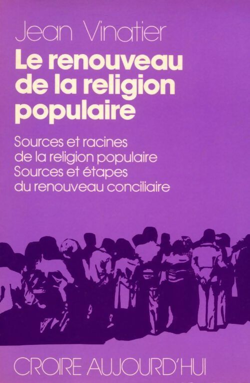 Livrenpoche : Le renouveau de la religion populaire - Jean Vinatier - Livre