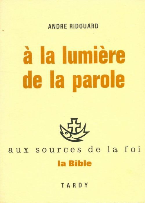 Livrenpoche : A la lumière de la parole - André Ridouard - Livre