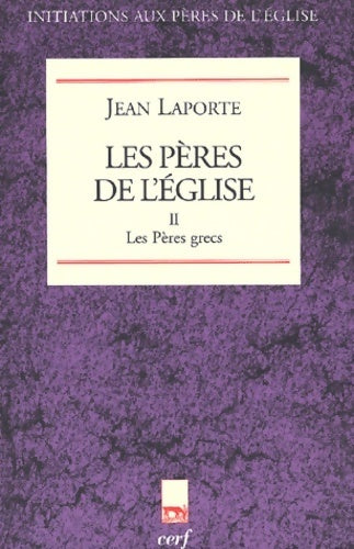 Livrenpoche : Les pères de l'église Tome II : Les pères grecs - Jean Laporte - Livre