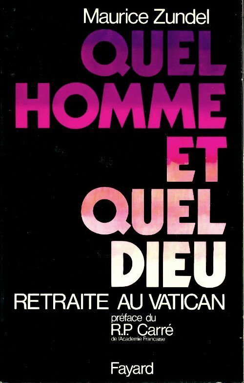 Livrenpoche : Quel homme et quel dieu ? Retraite au Vatican - Maurice Zundel - Livre