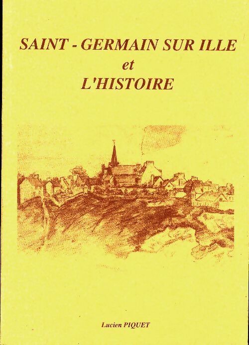Livrenpoche : Saint-Germain-sur-Ille et l'histoire - Lucien Piquet - Livre