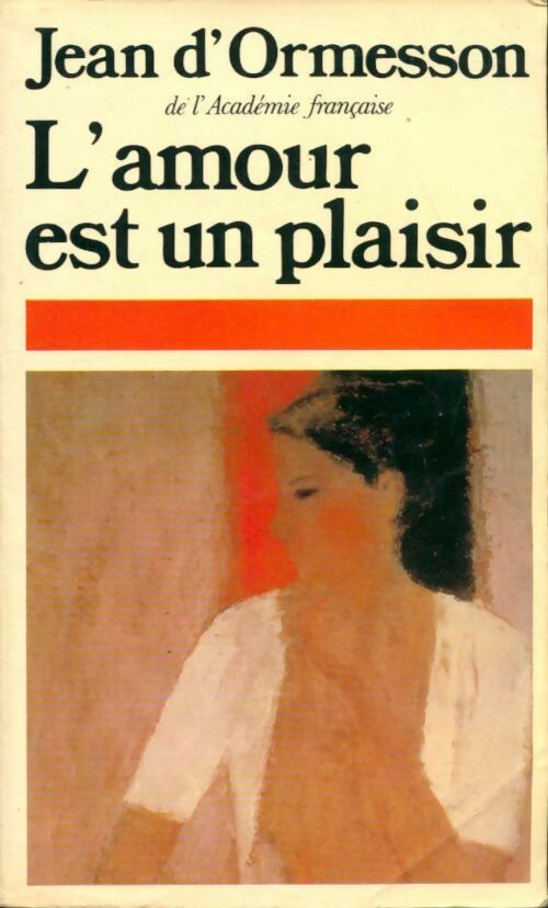 Livrenpoche : L'amour est un plaisir - Jean D'Ormesson - Livre