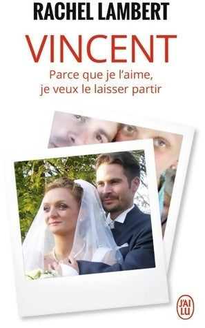 Livrenpoche : Vincent. Parce que je l'aime, je veux le laisser partir - Rachel Lambert - Livre
