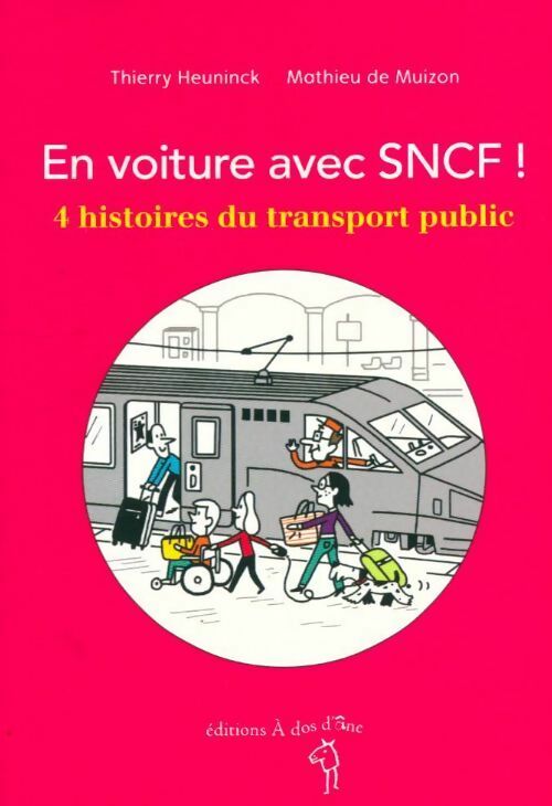 Livrenpoche : En voiture avec SNCF : 4 histoires du transport public - Thierry Heuninck - Livre