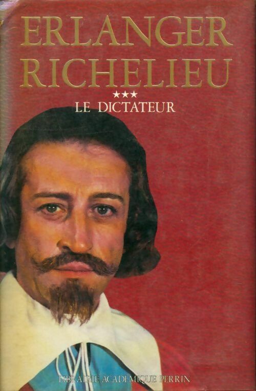 Livrenpoche : Richelieu Tome III : Le dictateur - Philippe Erlanger - Livre