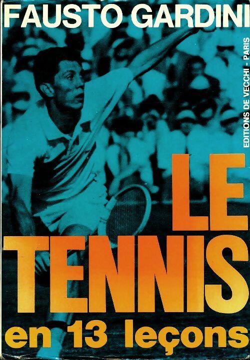 Livrenpoche : Le tennis en 13 leçons - Fausto Gardini - Livre