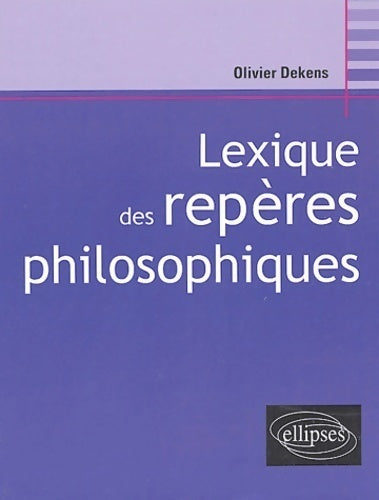 Livrenpoche : Lexique des repères philosophiques - Olivier Dekens - Livre