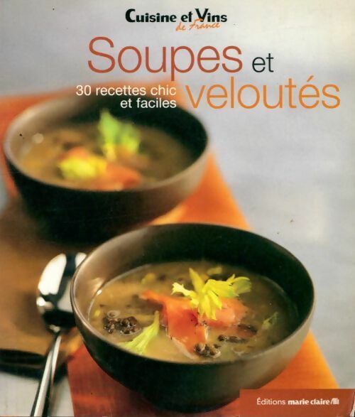 Livrenpoche : Soupes et veloutes. 30 recettes chic et faciles - Collectif - Livre