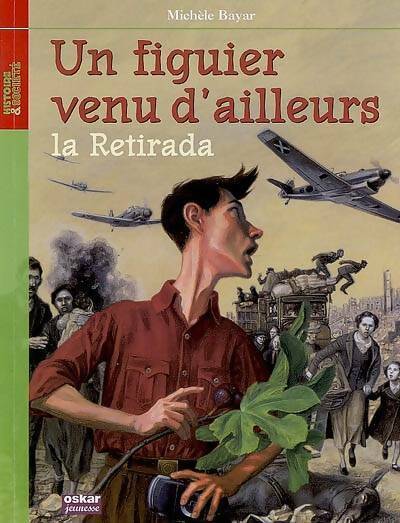 Livrenpoche : Un figuier venu d'ailleurs : La retirada - Michèle Bayar - Livre