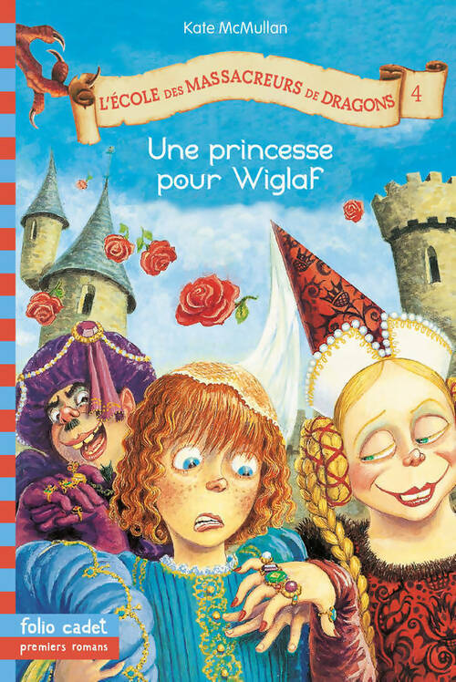 Livrenpoche : L'école des massacreurs de dragons Tome IV : Une princesse pour Wiglaf - Kate H. McCullan - Livre