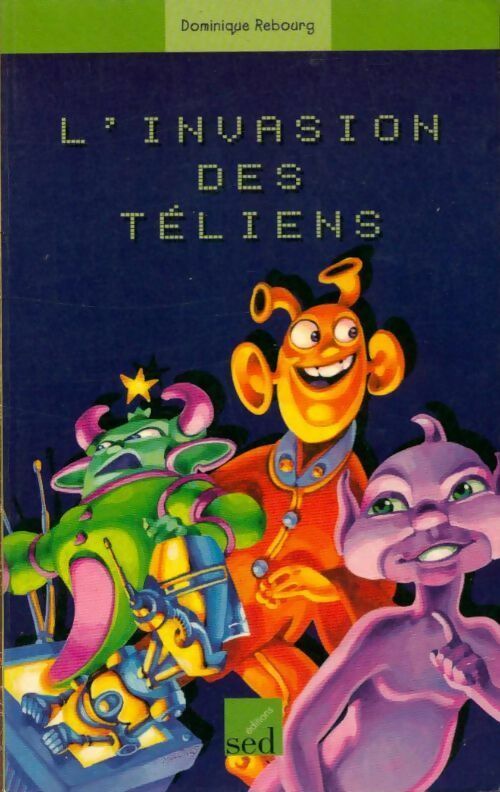 Livrenpoche : L'invasion des téliens - Dominique Rebourg - Livre