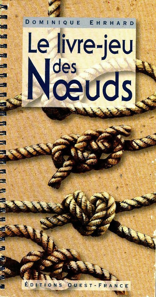 Livrenpoche : Le livre-jeu des noeuds - Dominique Ehrhard - Livre