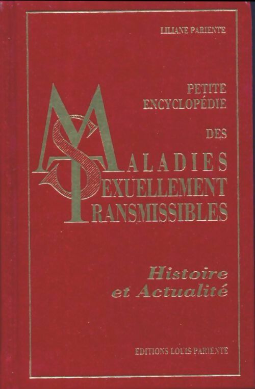 Livrenpoche : Petite encyclopédie des maladies sexuellement transmissibles. Histoire et actualité - Liliane Pariente - Livre