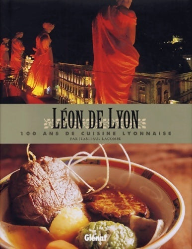Livrenpoche : Léon de Lyon : 100 ans de cuisine Lyonnaise - Jean-Paul Lacombe - Livre