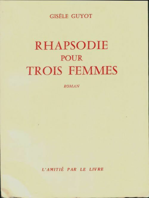 Livrenpoche : Rhapsodie pour trois femmes - Gisèle Guyot - Livre