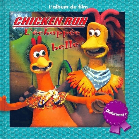 Livrenpoche : Chicken Run. L?échappée belle. L'album du film - Peter Lord - Livre