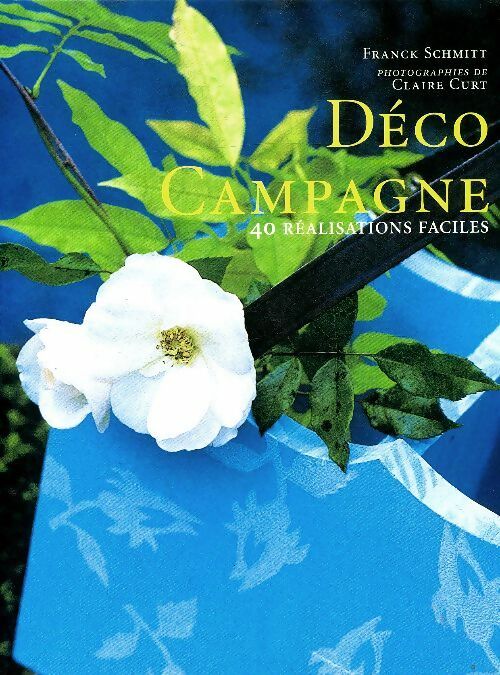 Livrenpoche : Déco campagne. 40 réalisations faciles - Franck Schmitt - Livre