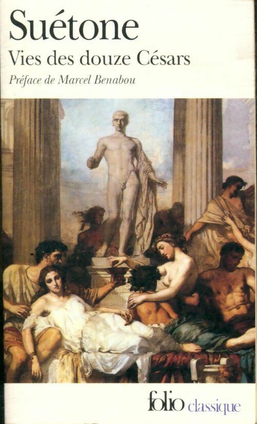 Livrenpoche : Vies des douze Césars - Caius Silentius Tranquillus Suétone - Livre