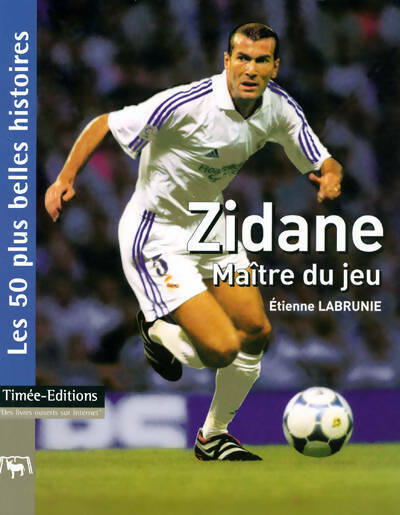 Livrenpoche : Zidane : Maître du jeu - Etienne Labrunie - Livre