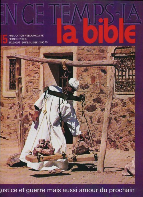 Livrenpoche : En ce temps-là la Bible n°15 : Justice et guerre mais aussi amour du prochain - Collectif - Livre