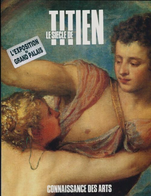 Livrenpoche : Connaissance des arts hors-série n°35 : Le siècle de Titien - Collectif - Livre