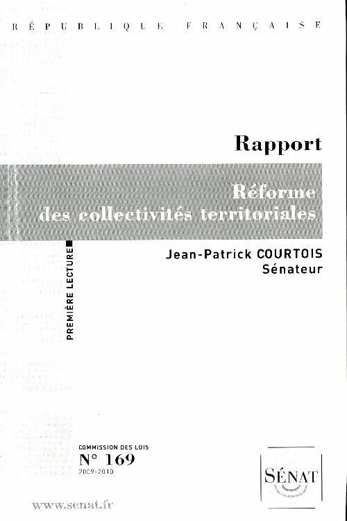 Livrenpoche : Rapport n°169 : Réforme des collectivités territoriale - Jean-Patrick Courtois - Livre