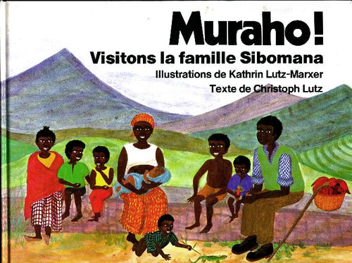Livrenpoche : Muraho ! Visitons la famille Sibomana - Kathrin Lutz-Marxer - Livre