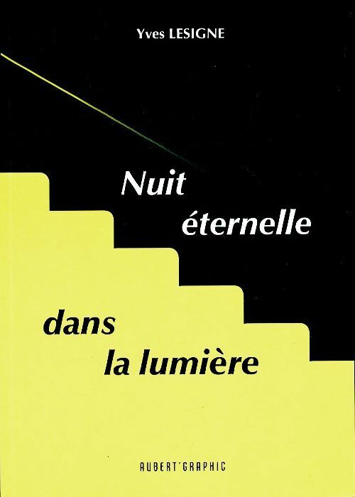 Livrenpoche : Nuit éternelle dans la lumière - Yves Lesigne - Livre