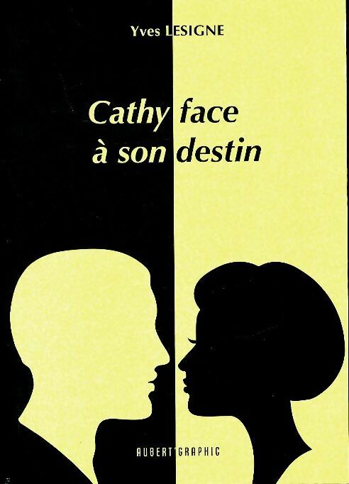 Livrenpoche : Cathy face à son destin - Yves Lesigne - Livre
