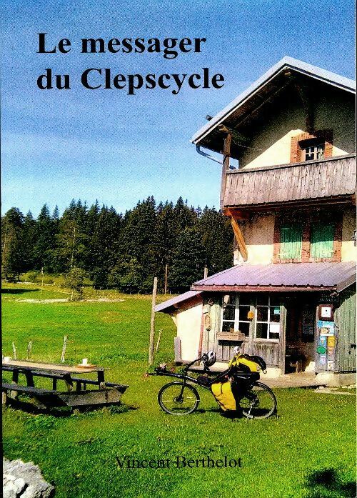 Livrenpoche : Le messager du Clepscycle - Vincent Berthelot - Livre