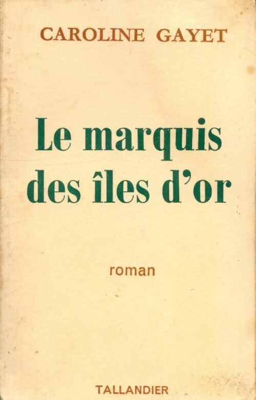 Livrenpoche : Le marquis des îles d'or - Caroline Gayet - Livre
