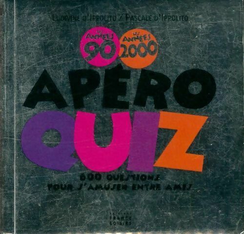 Livrenpoche : Apéro quiz. Années 90 et 2000 - Ludivine D Hippolito - Livre