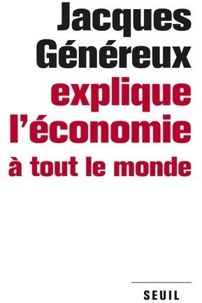 Livrenpoche : Jacques généreux explique l'économie à tout le monde - Jacques Généreux - Livre