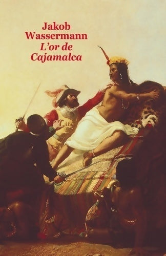 Livrenpoche : L'or de Cajamalca - Jakob Wassermann - Livre