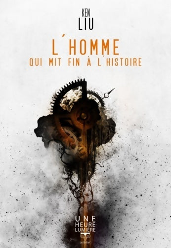 Livrenpoche : L'homme qui mit fin à l'histoire - Ken Liu - Livre