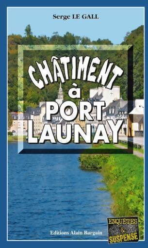 Châtiment à Port-Launay - Serge Le Gall - Livre