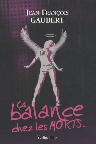 Livrenpoche : Ca balance chez les morts - Jean-François Gaubert - Livre