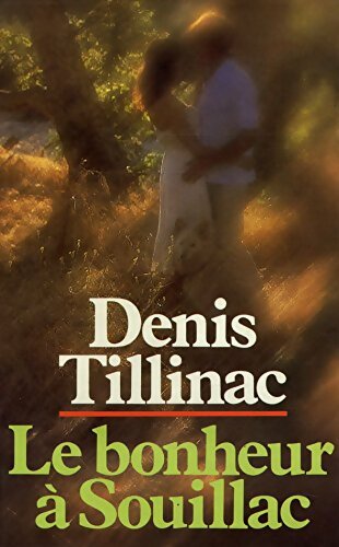 Livrenpoche : Le bonheur à Souillac - Denis Tillinac - Livre