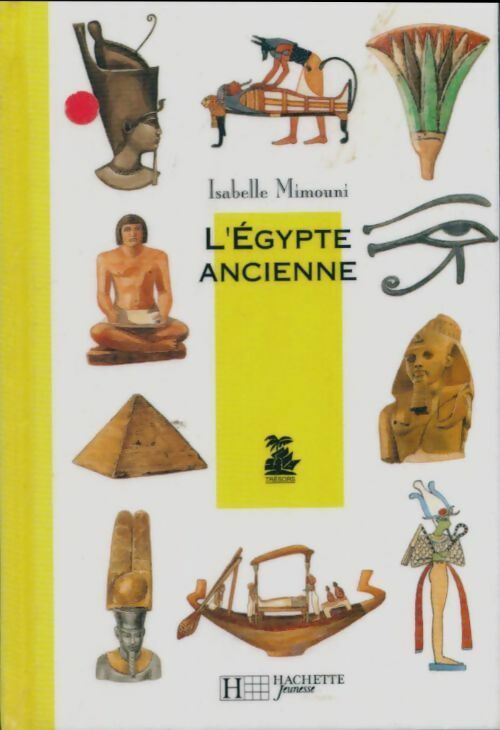 Livrenpoche : L'égypte ancienne - Isabelle Mimouni - Livre