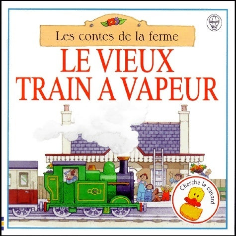 Livrenpoche : Le vieux train à vapeur - Heather Amery - Livre